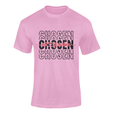 Chosen not forsaken