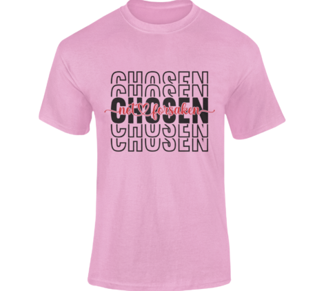 Chosen not forsaken